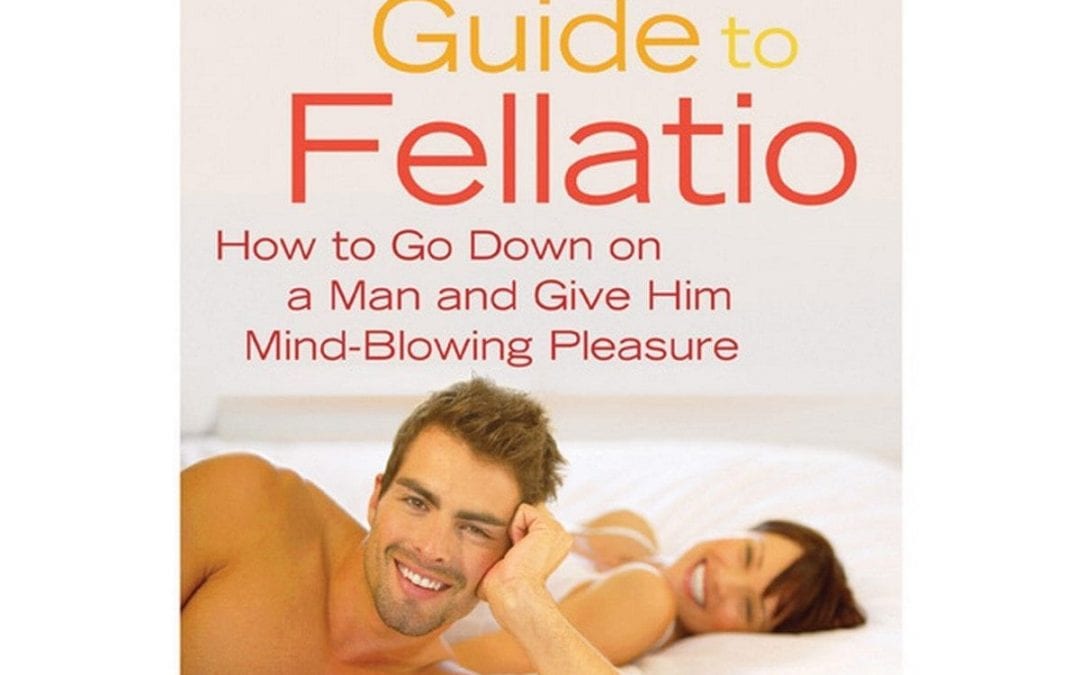 The Ultimate Guide to Fellatio |  |  $25